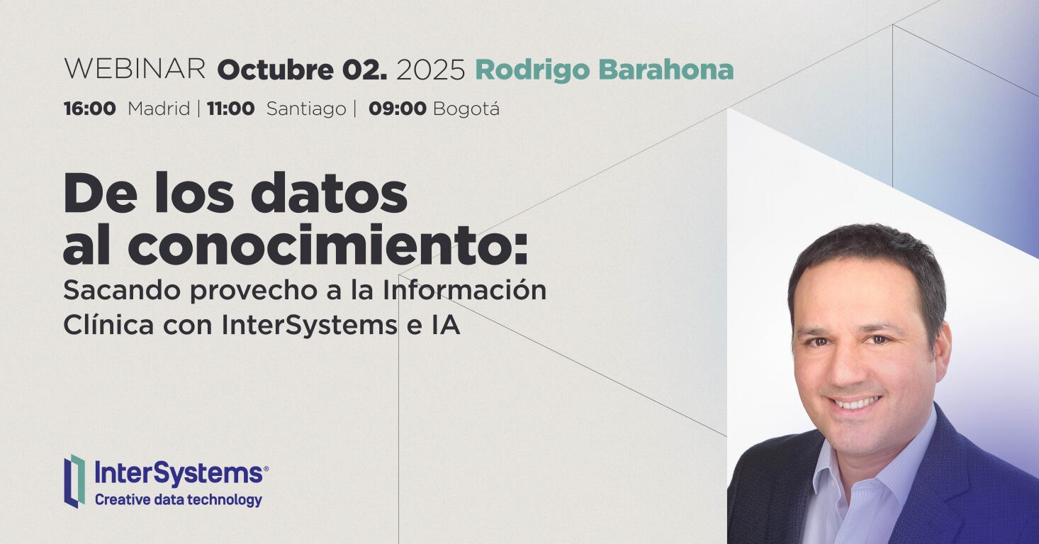 Webinar 2 de octubre, "De los datos al conocimiento: sacando provecho a la información clínica con InterSystmes e IA"