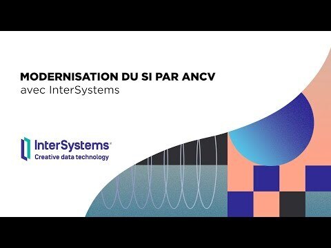 Modernisation du SI à l’ANCV avec InterSystems