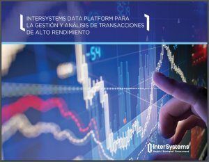 https://www.intersystems.com/isc-resources/wp-content/uploads/sites/24/InterSystems_Data_Platform_para_Gestión_Análisis_de_Transacciones_de_Alto_Rendimiento-thumb-300x233.jpg