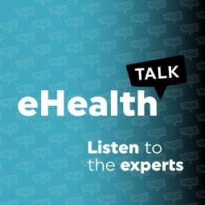 eHealthTalk Listen to the experts