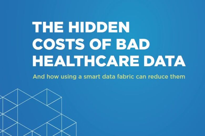 hidden cost of bad healthcare data report