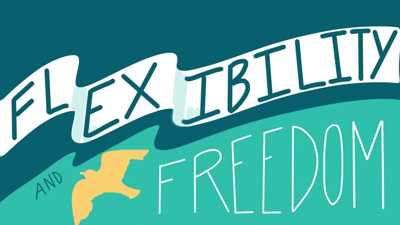 video thumbnail - Flexibility and Freedom