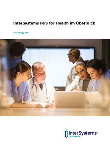 InterSystems IRIS for Health im Überblick