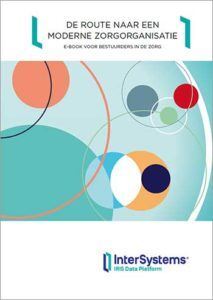 https://www.intersystems.com/isc-resources/wp-content/uploads/sites/24/De_route_naar_een_moderne_zorgorganisatie_E-Book-213x300.jpg