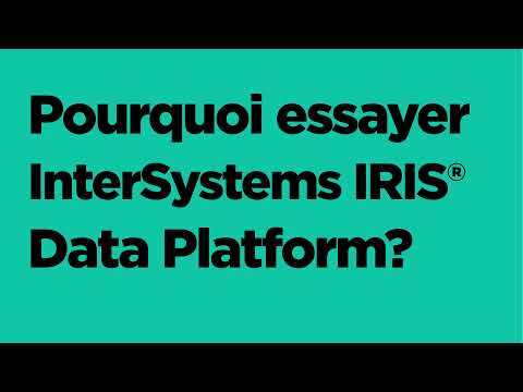 Top 5 des bonnes raisons d'utiliser InterSystems IRIS